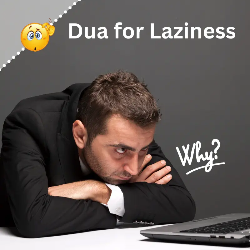 Dua for Laziness in Arabic, Transliteration and Meaning in English