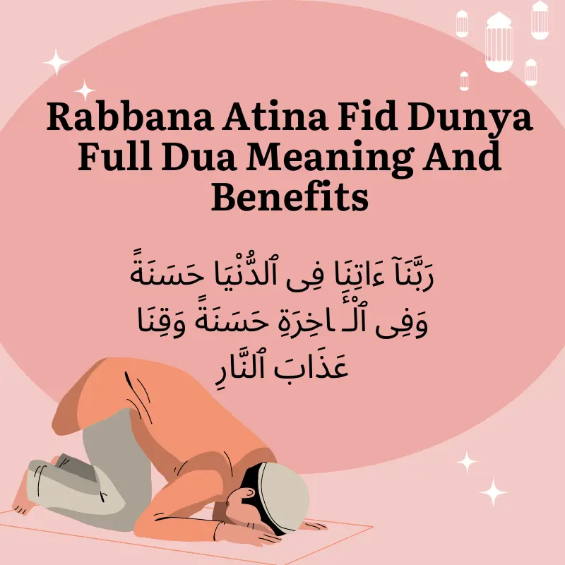 Rabbana Atina Fid Dunya Full Dua Meaning And Benefits