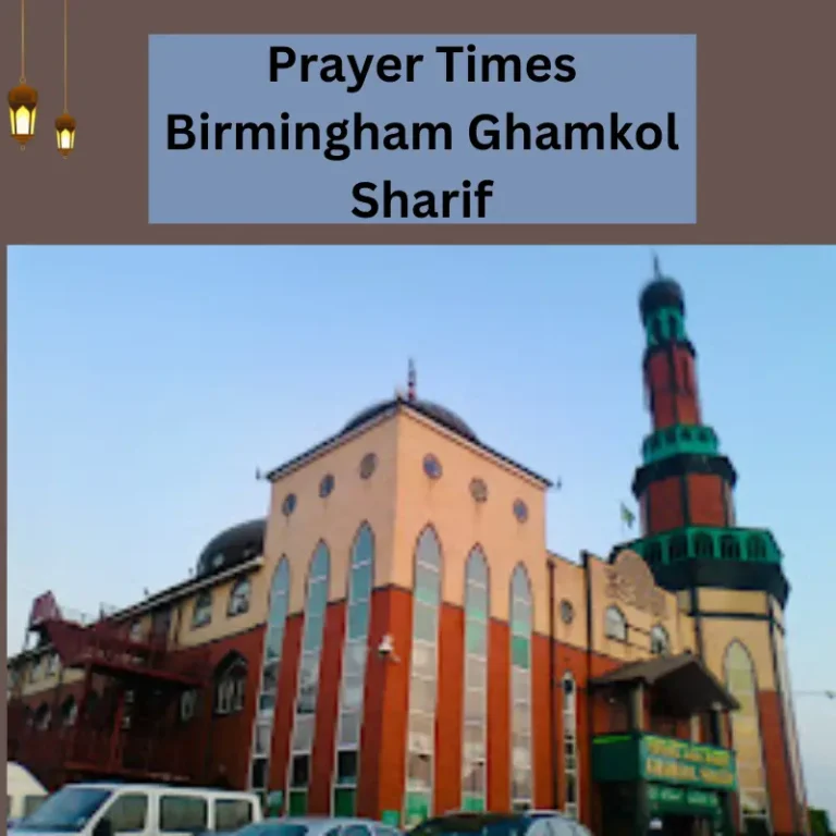Prayer Times Birmingham Ghamkol Sharif
