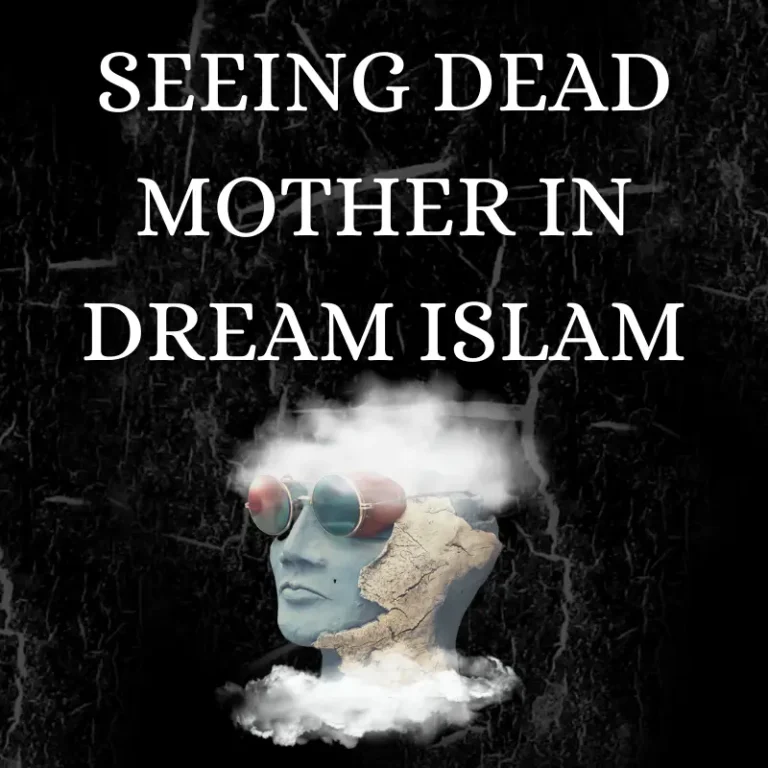 Seeing Dead Mother in Dream Islam