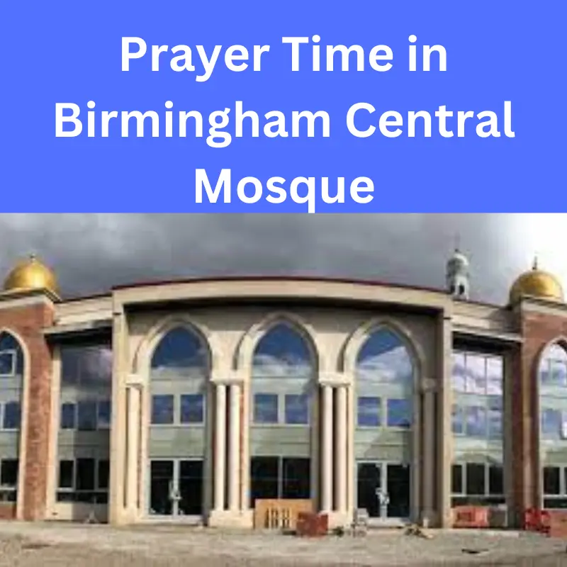 Prayer Time in Birmingham Central Mosque